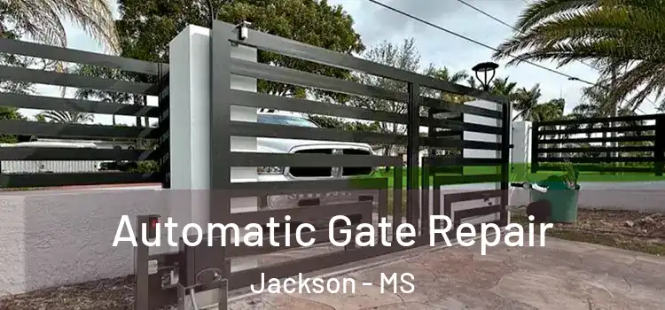 Automatic Gate Repair Jackson - MS