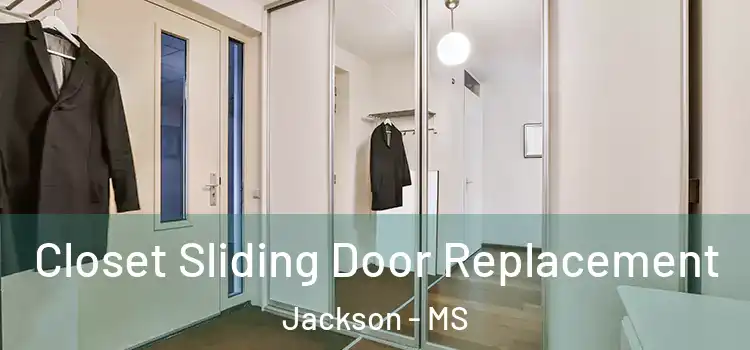 Closet Sliding Door Replacement Jackson - MS