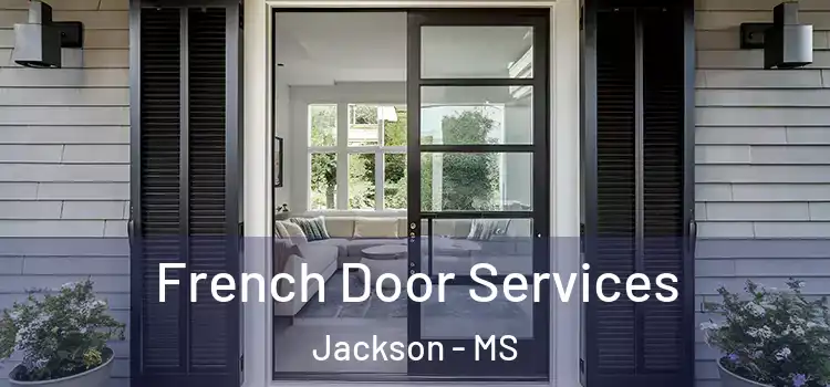 French Door Services Jackson - MS