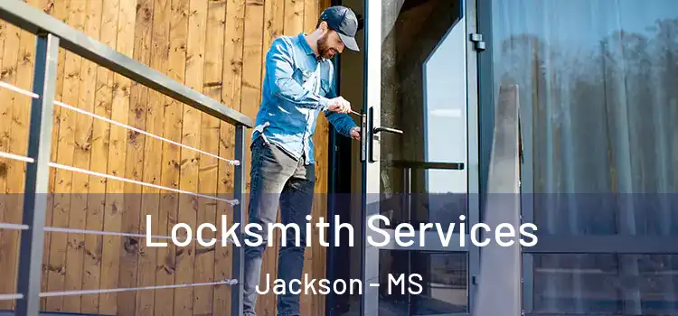 Locksmith Services Jackson - MS