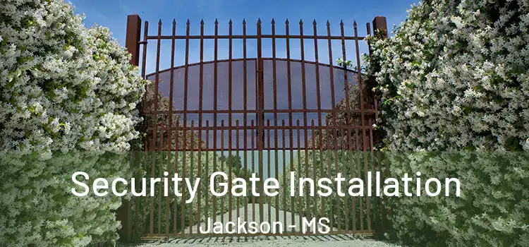  Security Gate Installation Jackson - MS