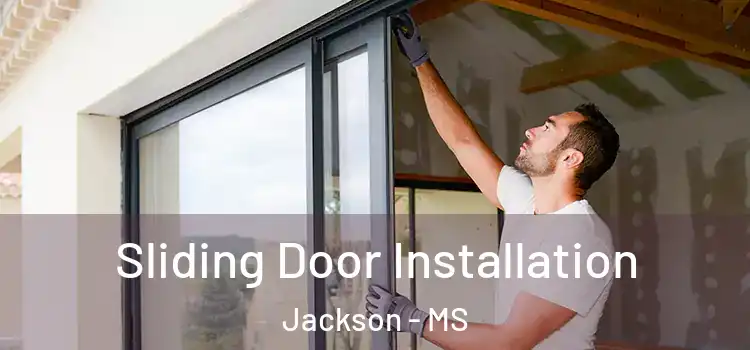Sliding Door Installation Jackson - MS